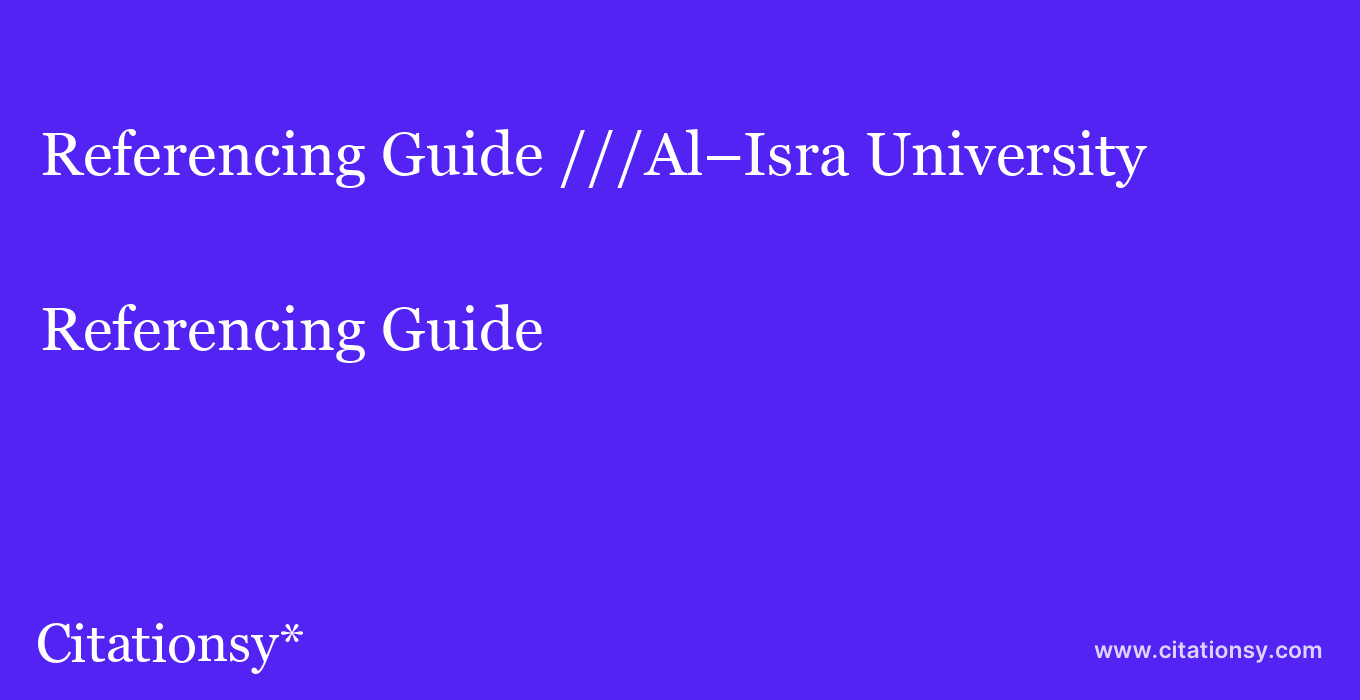 Referencing Guide: ///Al–Isra University