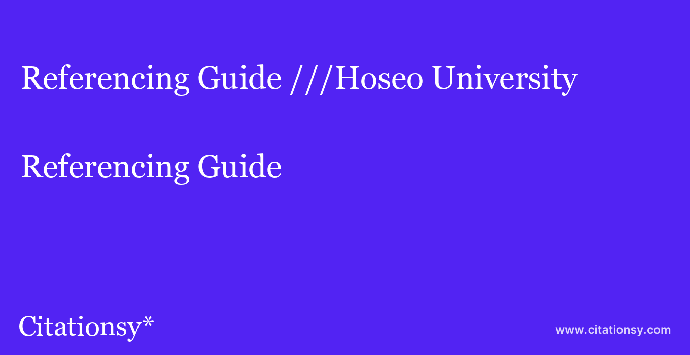 Referencing Guide: ///Hoseo University