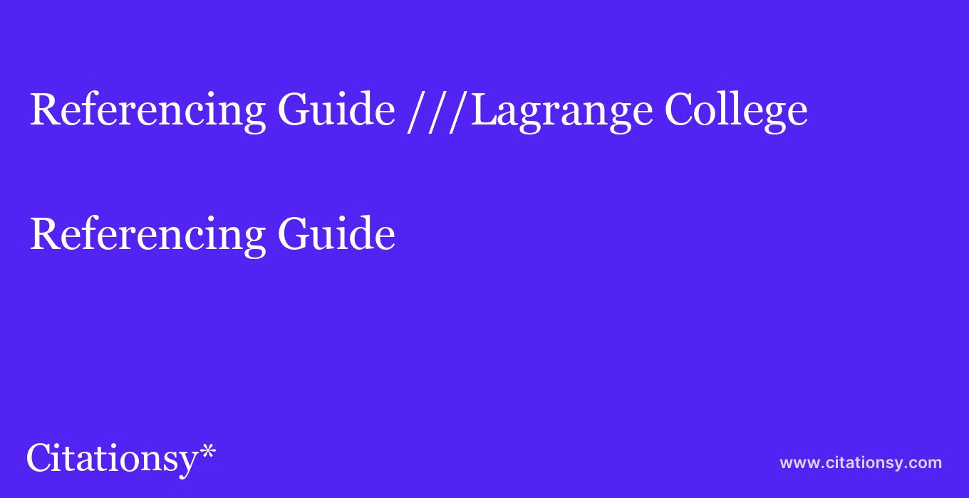 Referencing Guide: ///Lagrange College