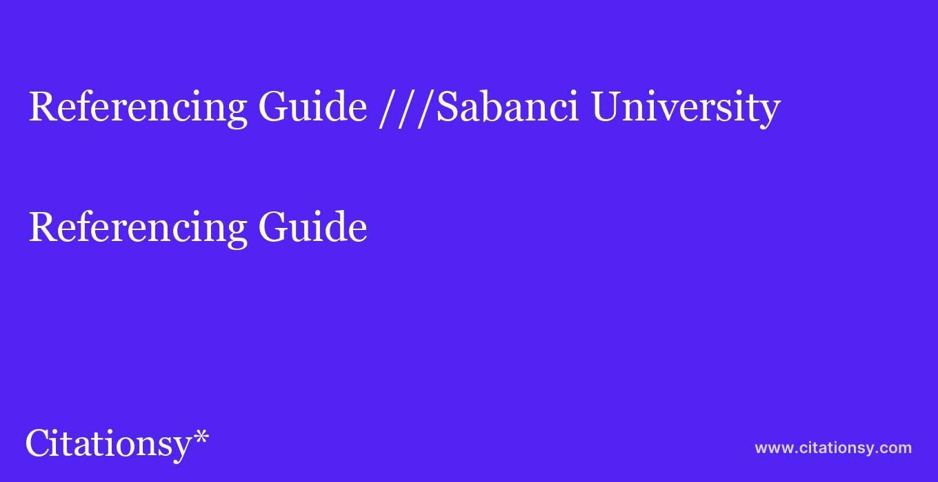 Referencing Guide: ///Sabanci University