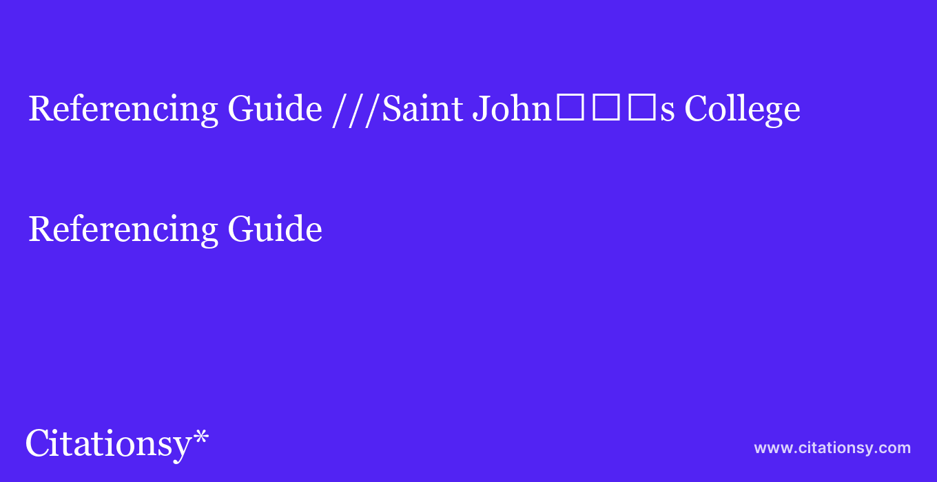 Referencing Guide: ///Saint John%EF%BF%BD%EF%BF%BD%EF%BF%BDs College