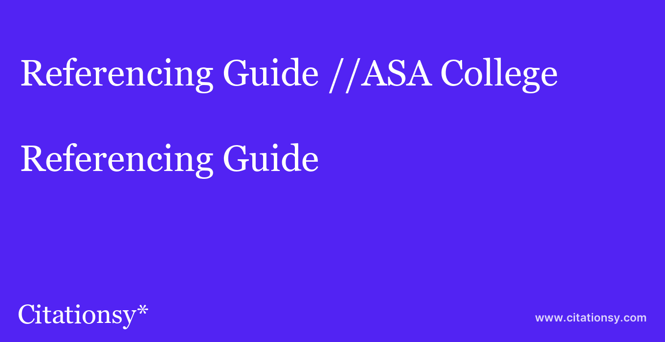Referencing Guide: //ASA College