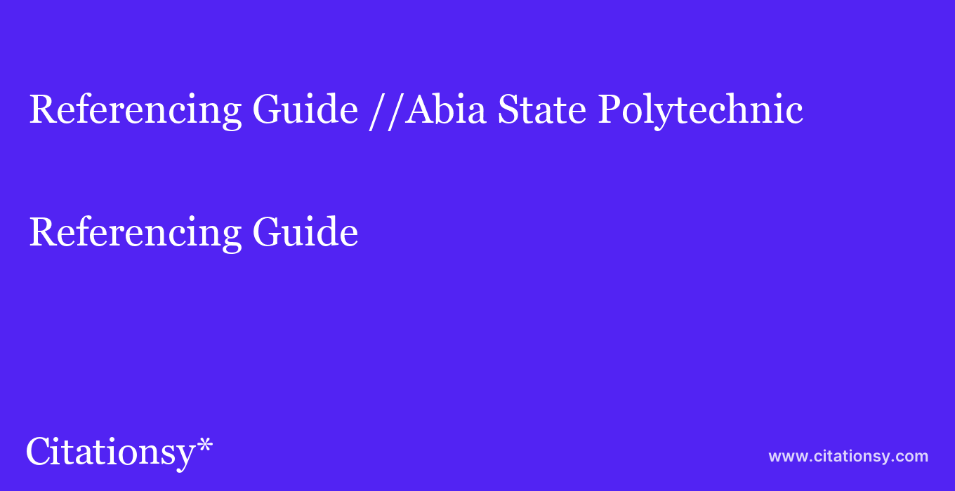 Referencing Guide: //Abia State Polytechnic