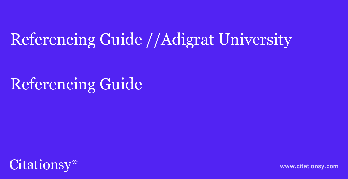 Referencing Guide: //Adigrat University