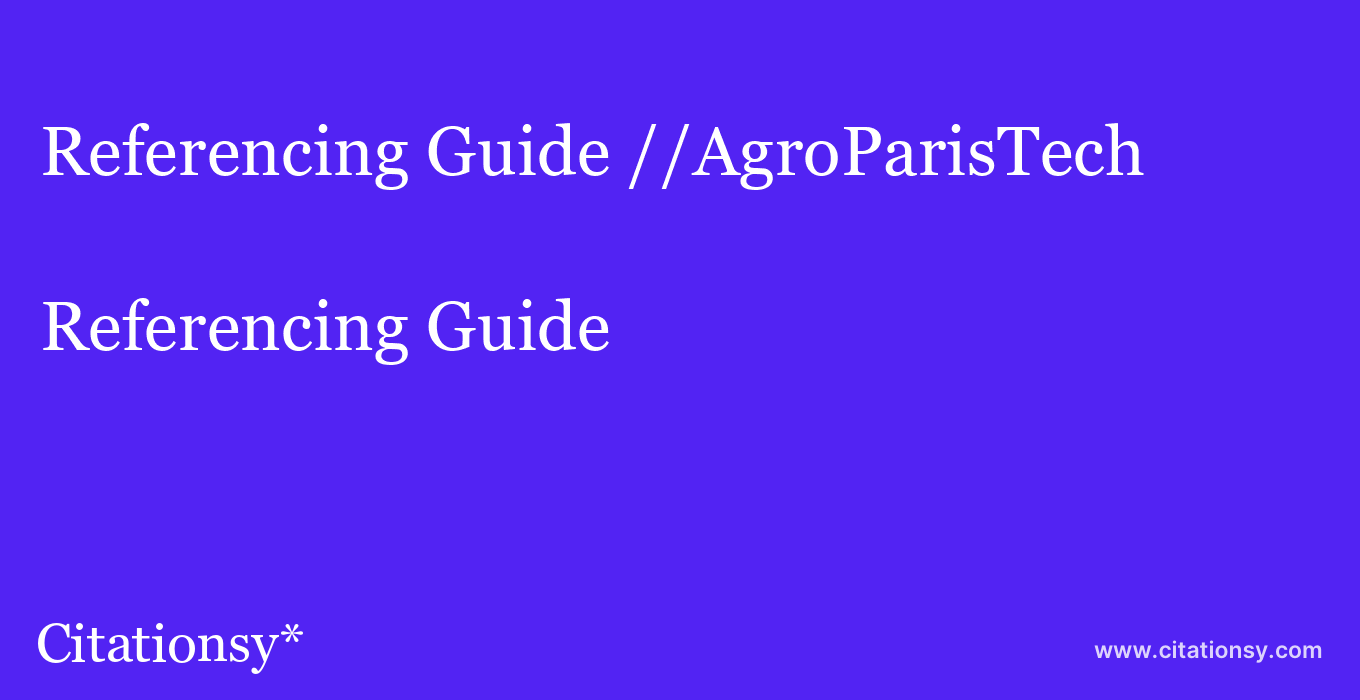 Referencing Guide: //AgroParisTech