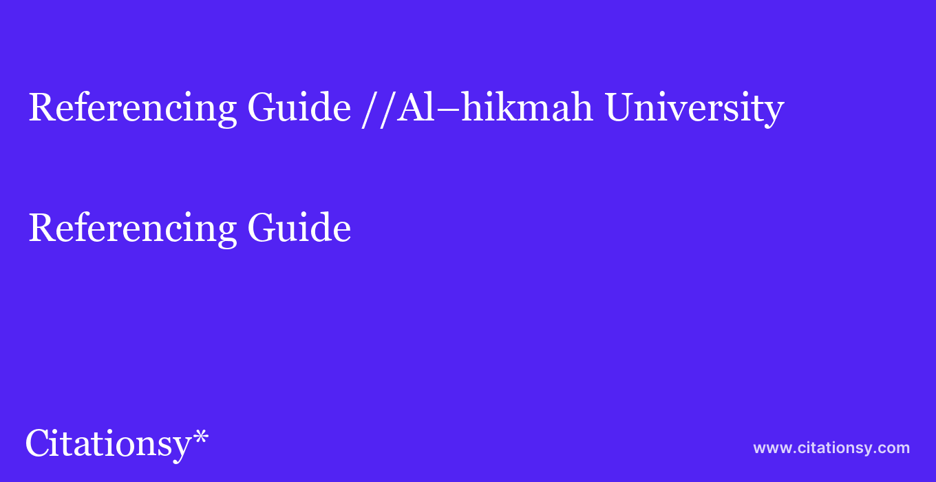 Referencing Guide: //Al–hikmah University