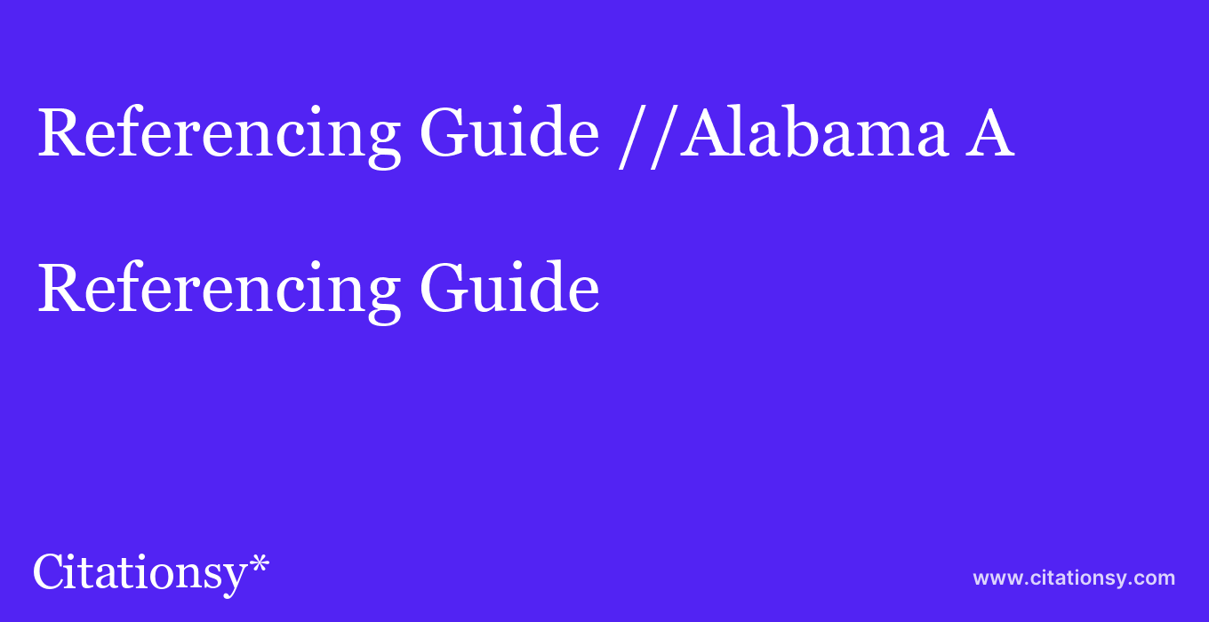 Referencing Guide: //Alabama A&M University