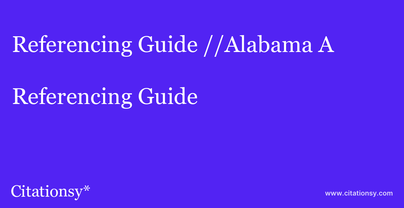 Referencing Guide: //Alabama A & M University