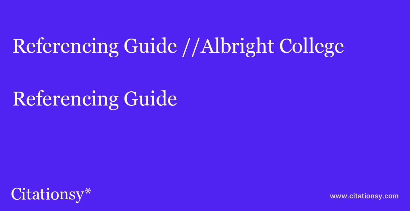 Referencing Guide: //Albright College