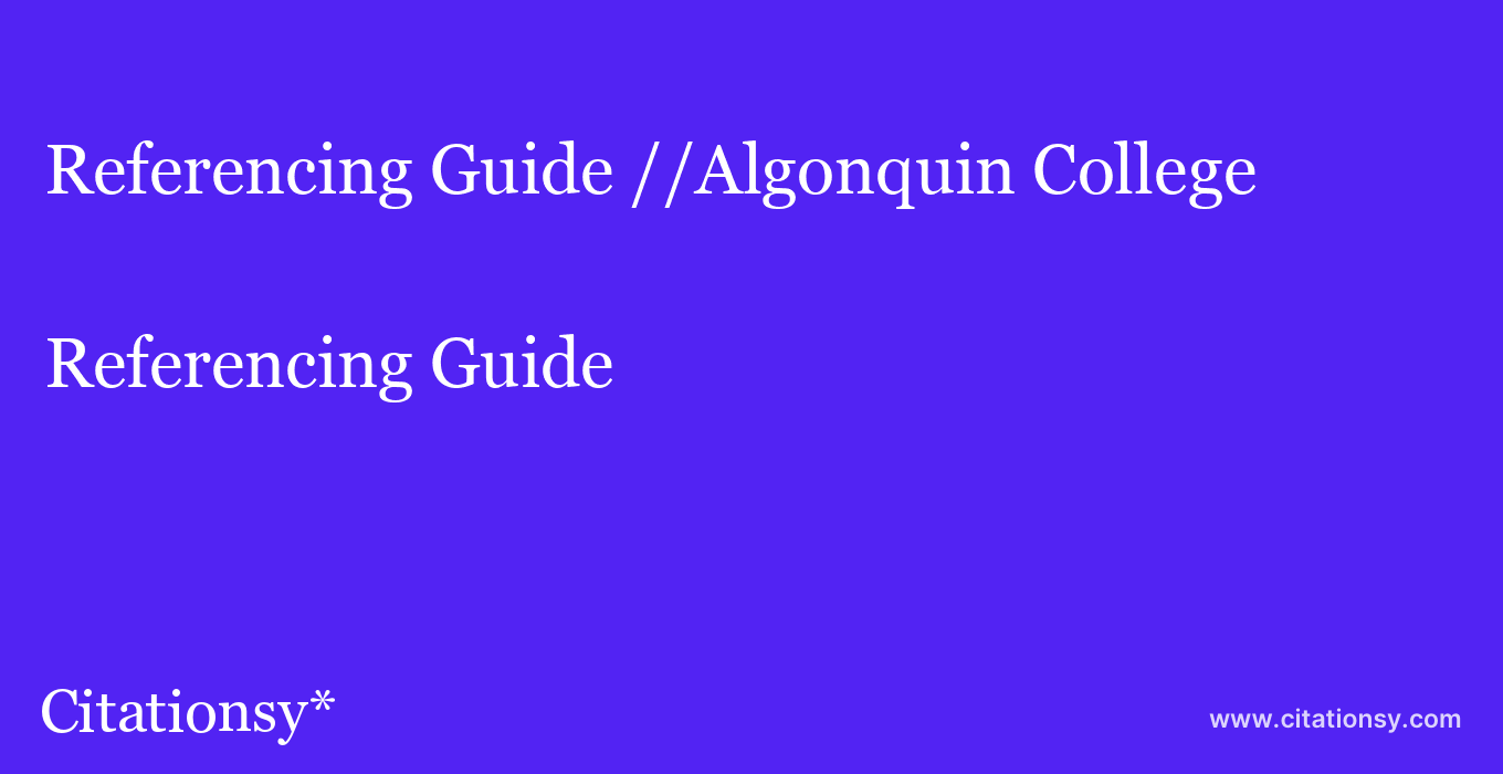 Referencing Guide: //Algonquin College