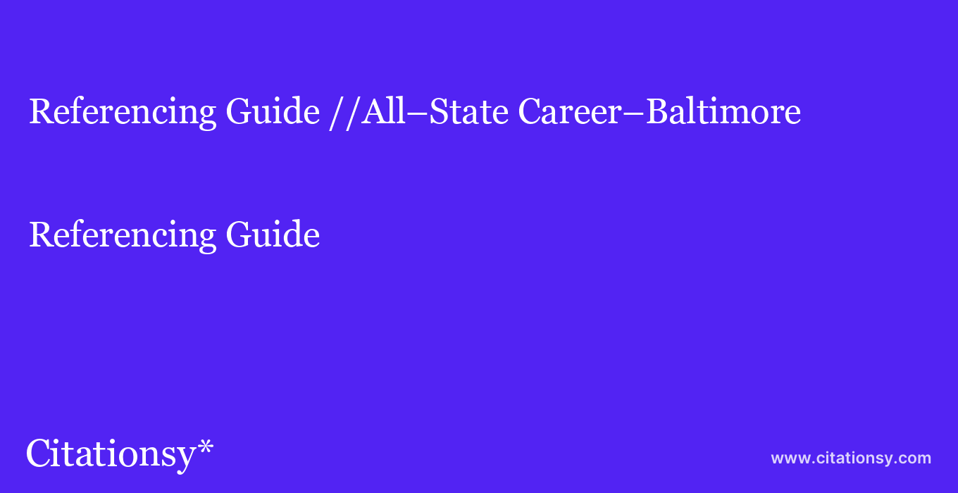 Referencing Guide: //All–State Career–Baltimore