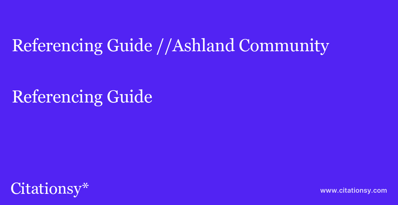 Referencing Guide: //Ashland Community & Technical College