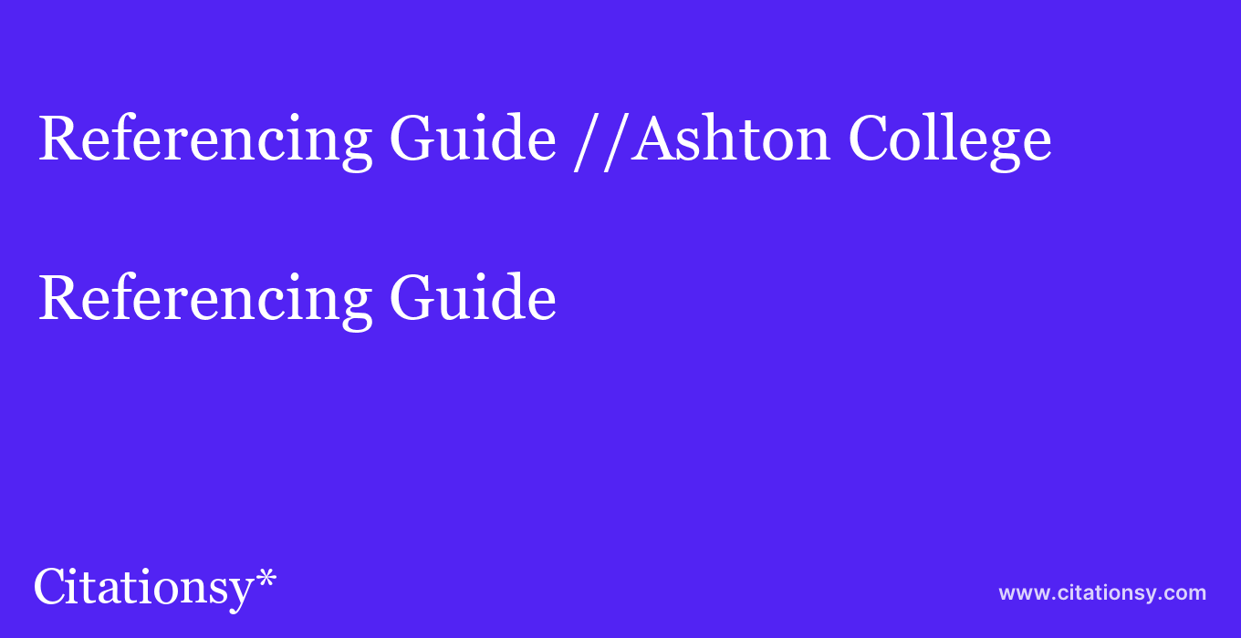 Referencing Guide: //Ashton College
