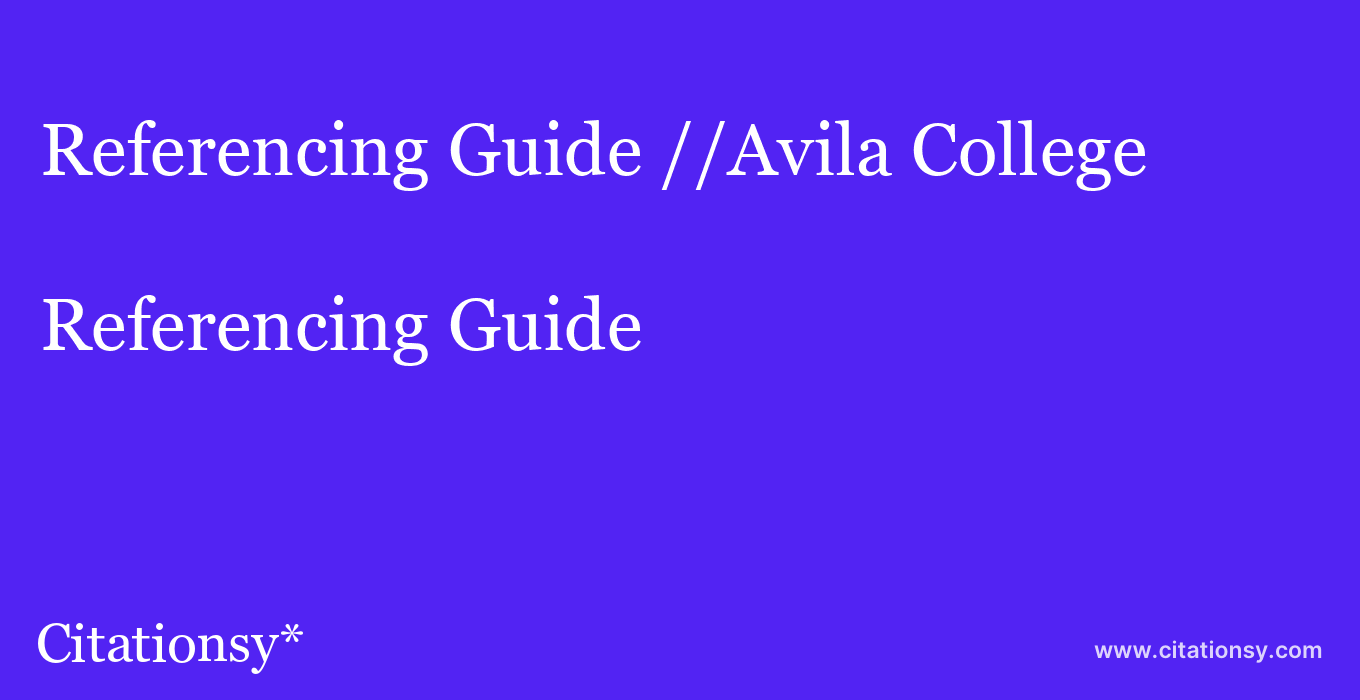 Referencing Guide: //Avila College