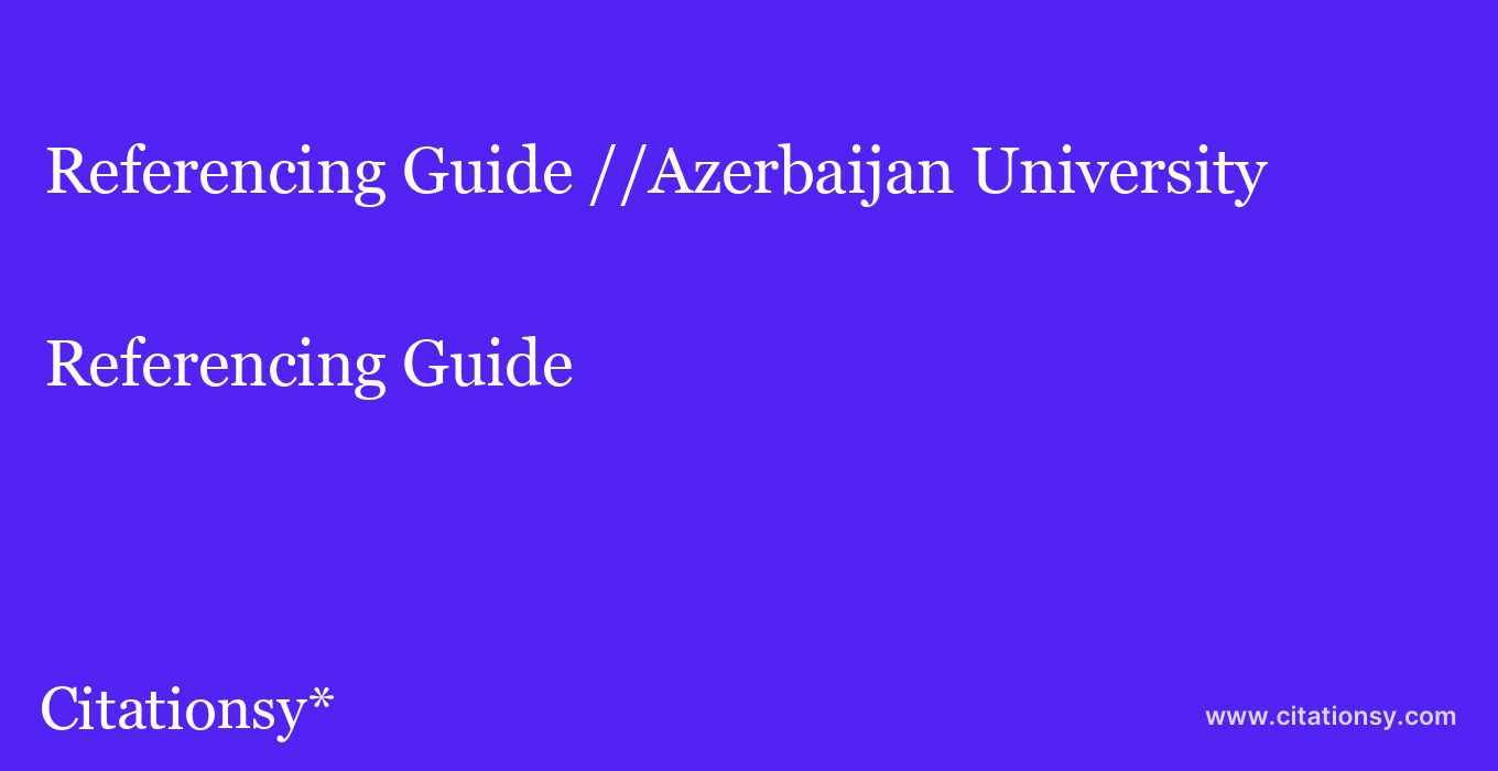 Referencing Guide: //Azerbaijan University