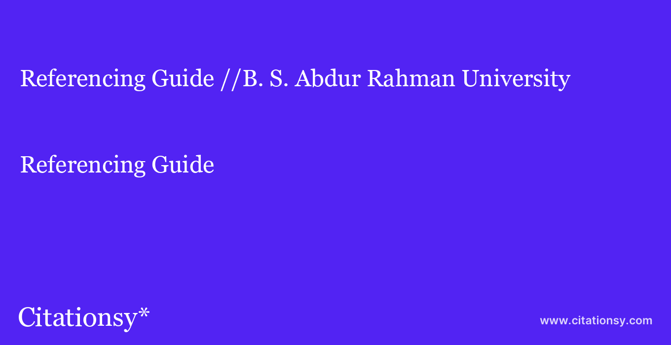 Referencing Guide: //B. S. Abdur Rahman University