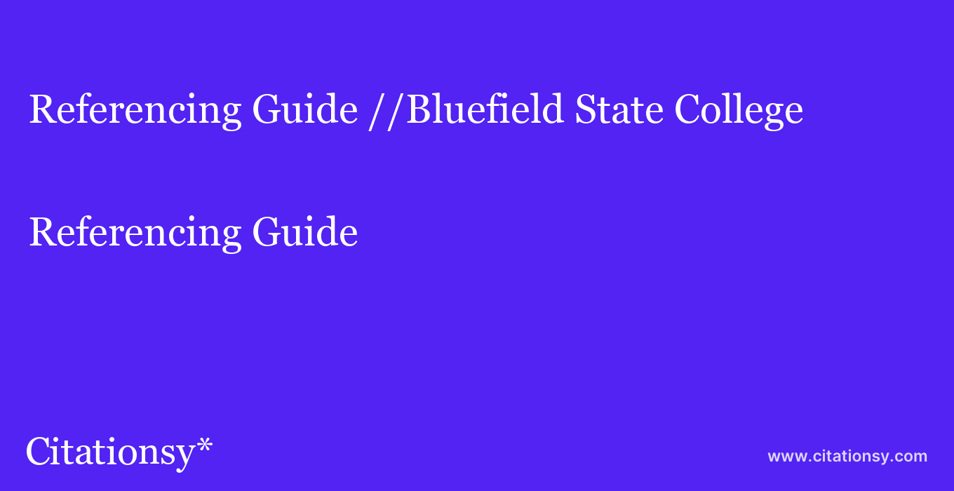 Referencing Guide: //Bluefield State College