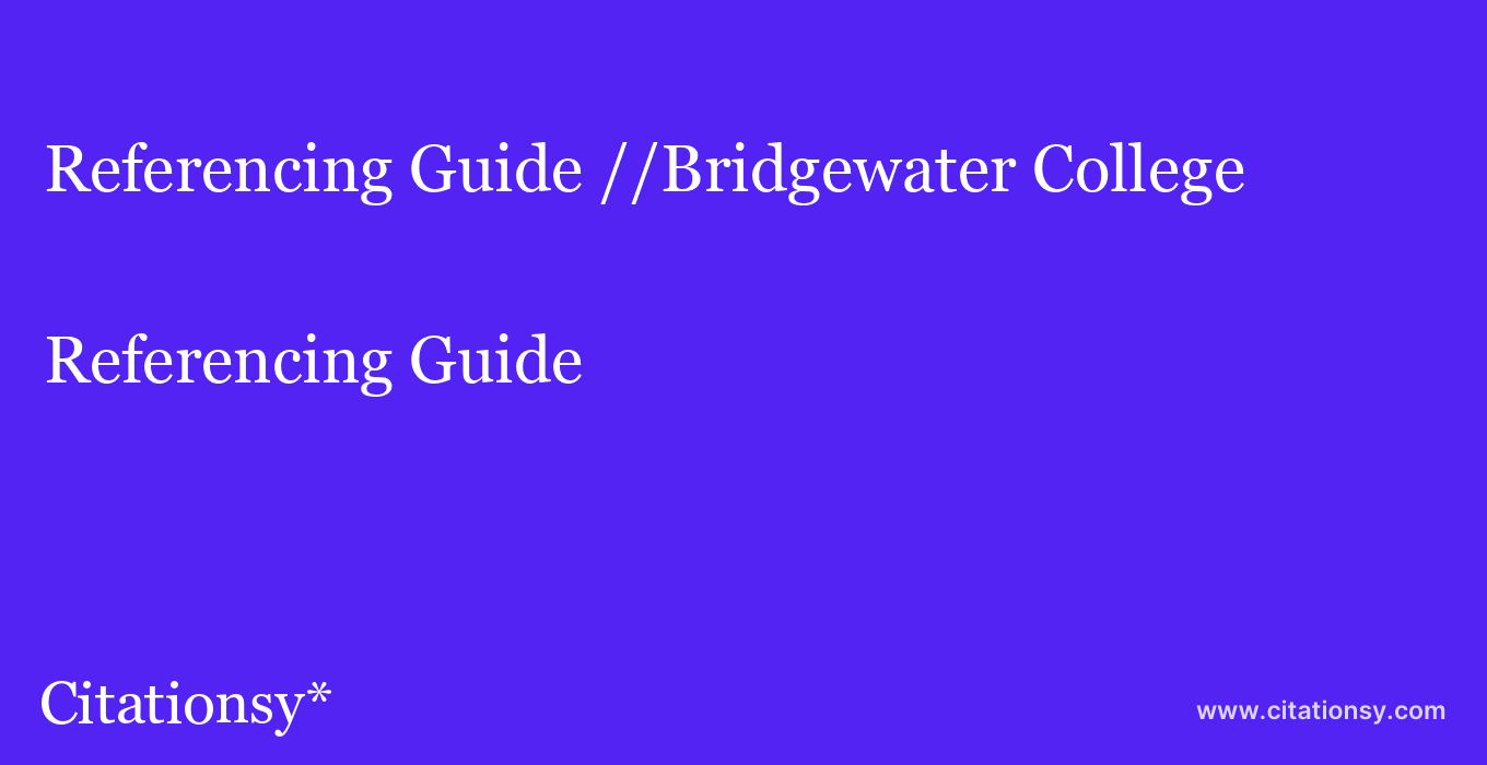 Referencing Guide: //Bridgewater College