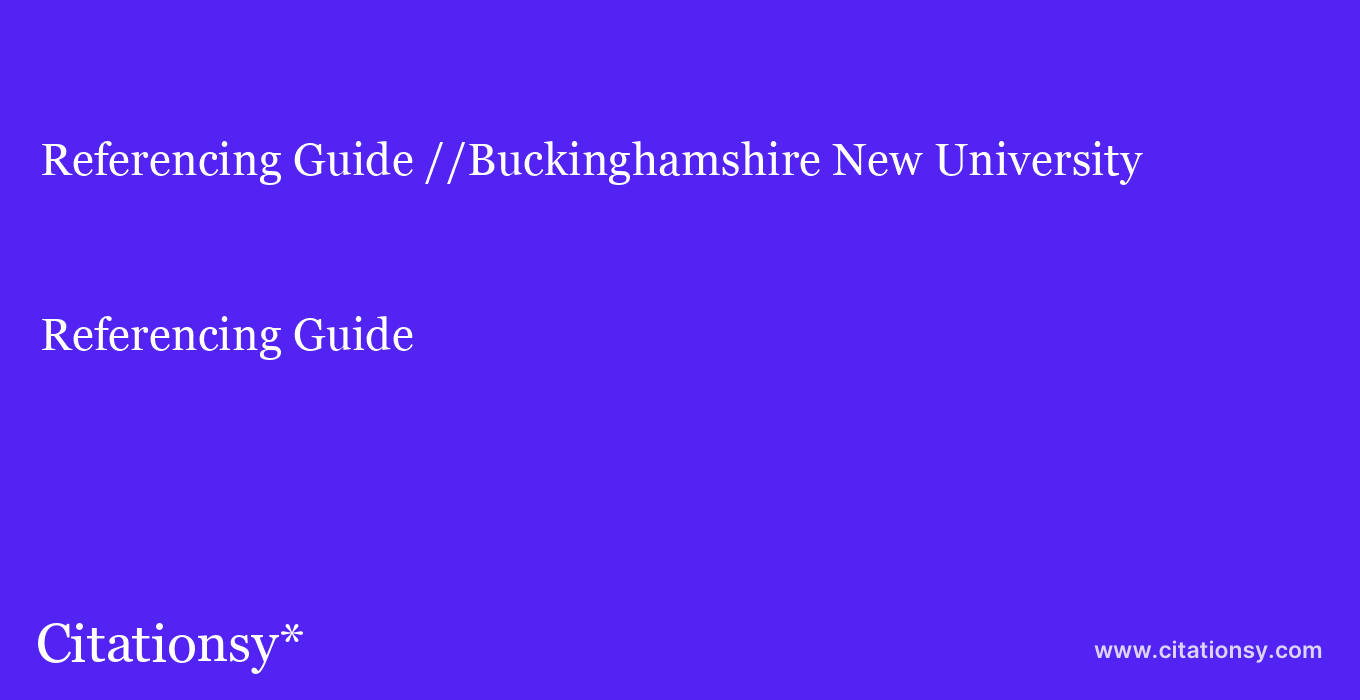 Referencing Guide: //Buckinghamshire New University