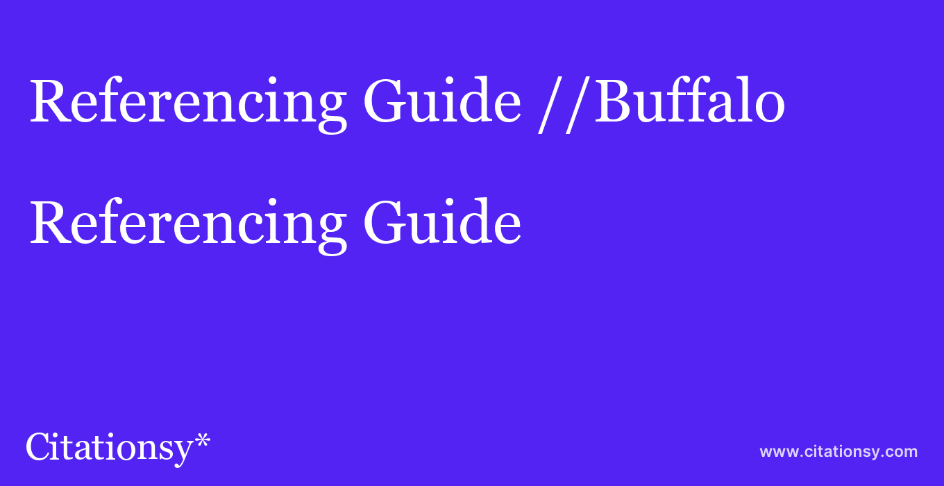Referencing Guide: //Buffalo