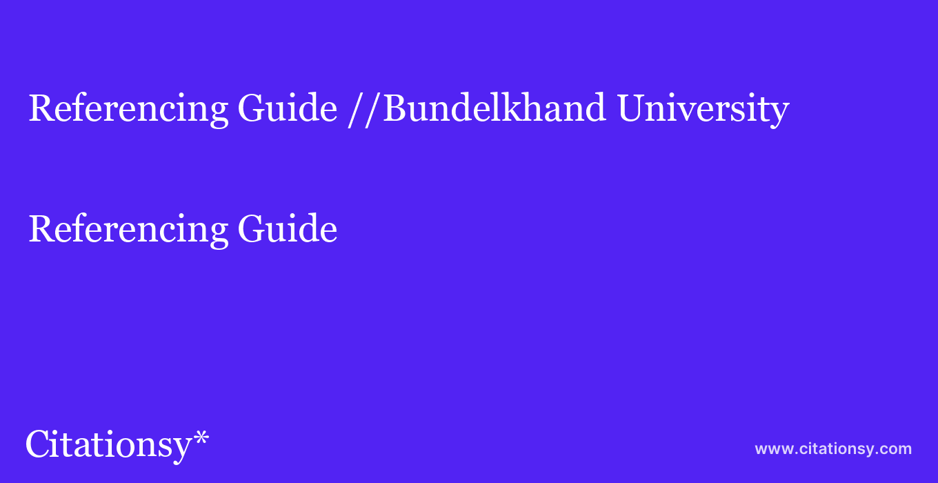 Referencing Guide: //Bundelkhand University