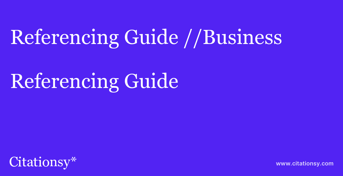Referencing Guide: //Business & Computer University College