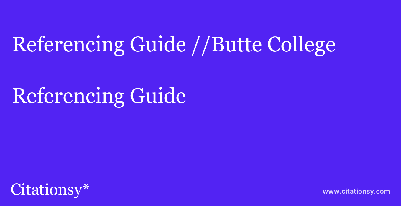 Referencing Guide: //Butte College