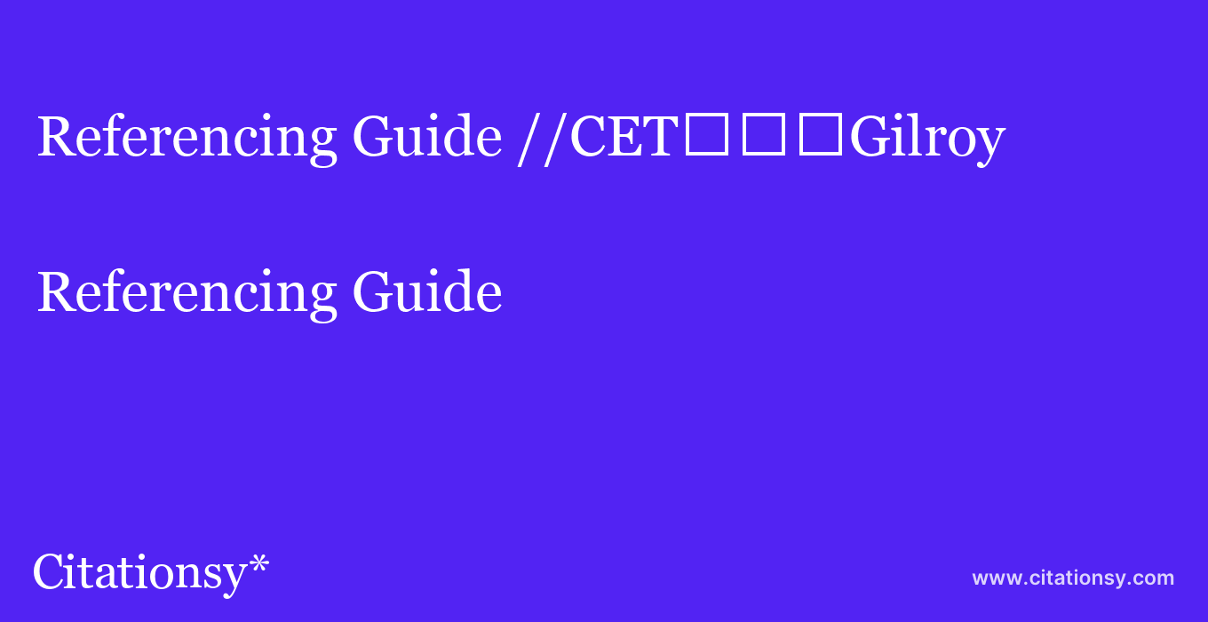 Referencing Guide: //CET%EF%BF%BD%EF%BF%BD%EF%BF%BDGilroy