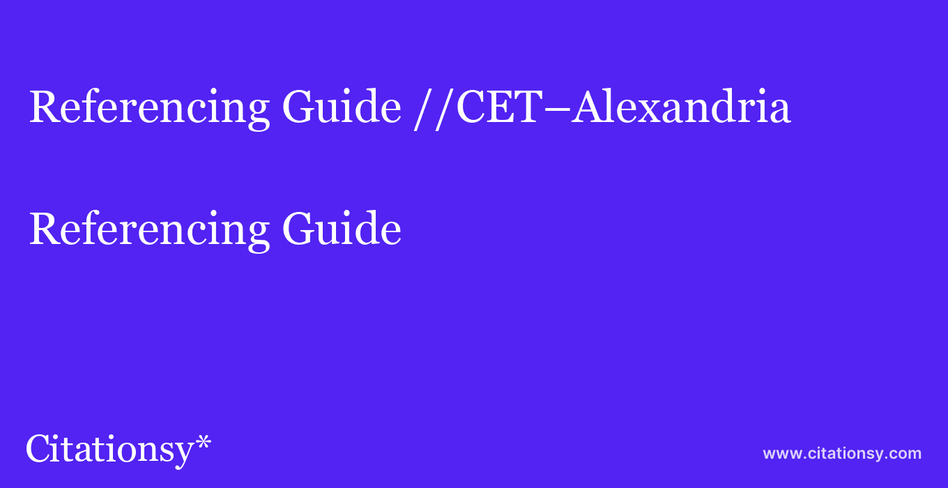 Referencing Guide: //CET–Alexandria