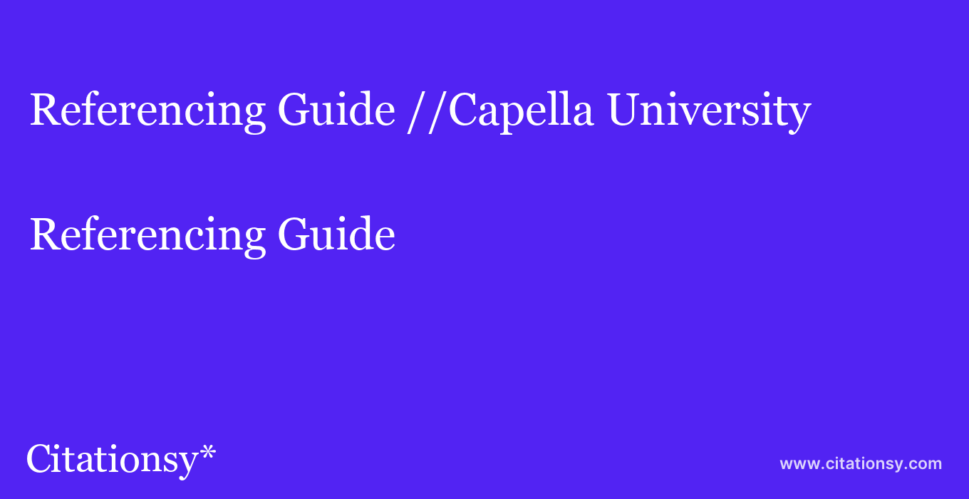 Referencing Guide: //Capella University
