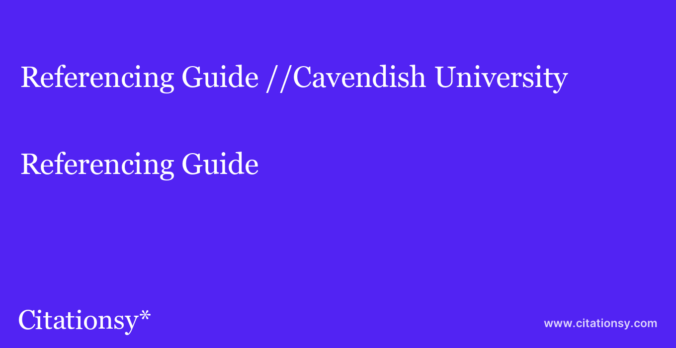 Referencing Guide: //Cavendish University