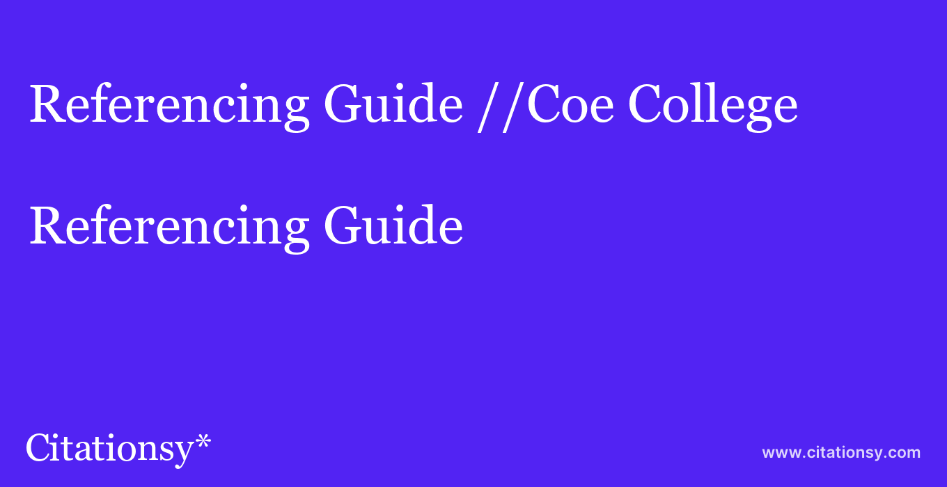 Referencing Guide: //Coe College