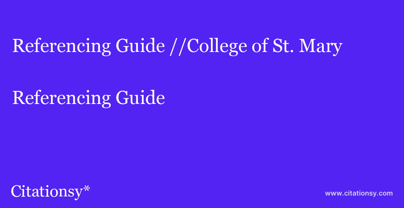 Referencing Guide: //College of St. Mary