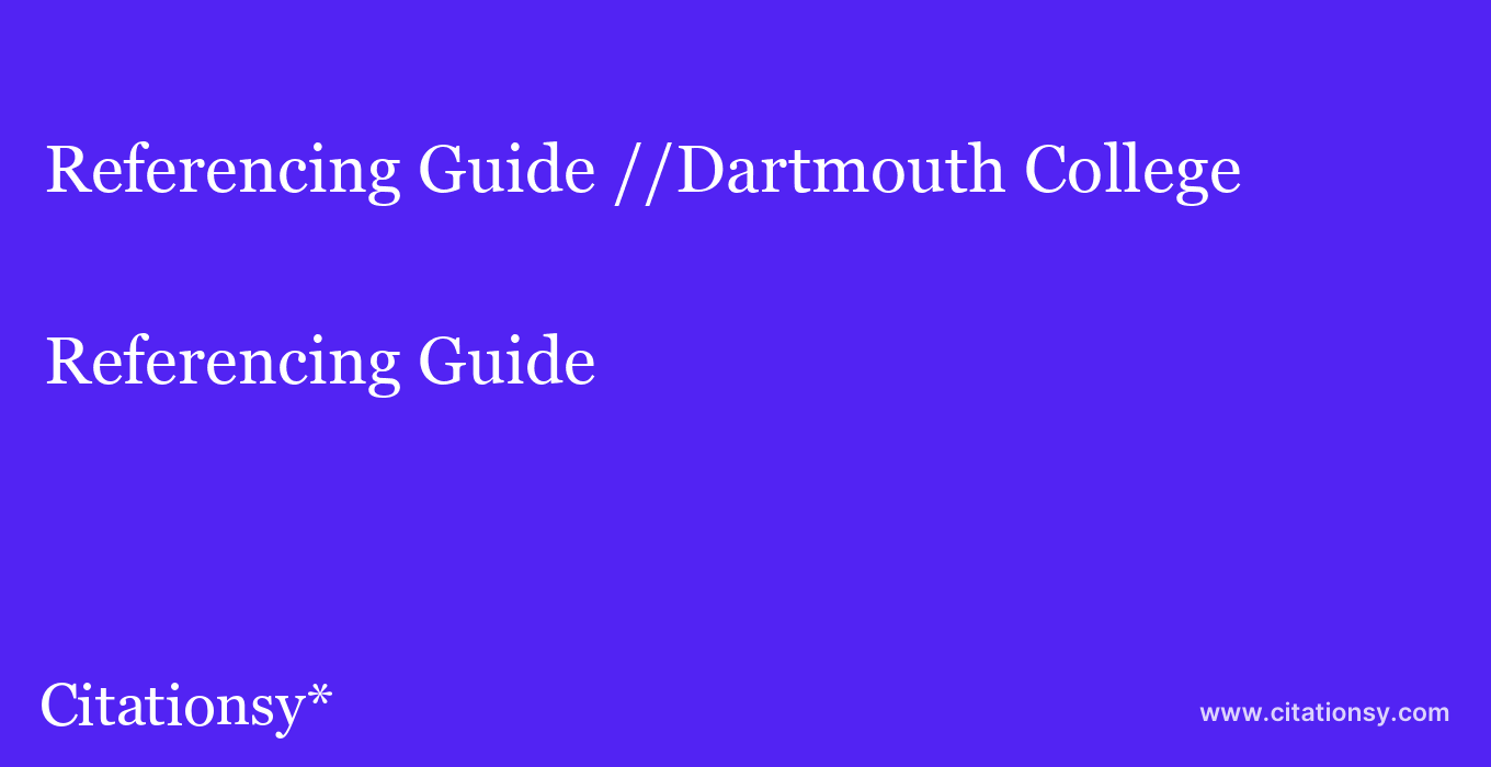 Referencing Guide: //Dartmouth College