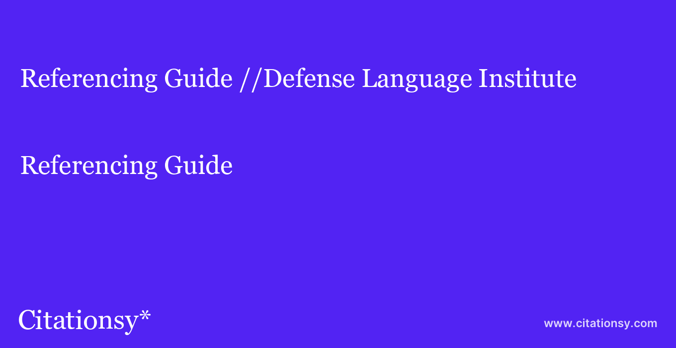 Referencing Guide: //Defense Language Institute