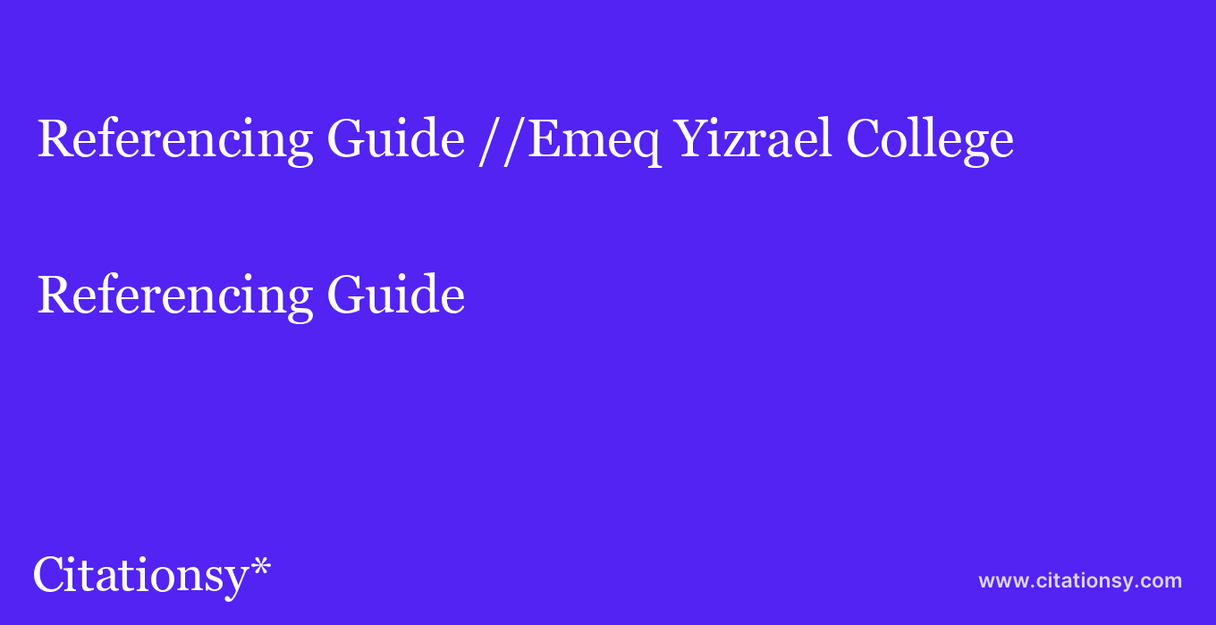 Referencing Guide: //Emeq Yizrael College