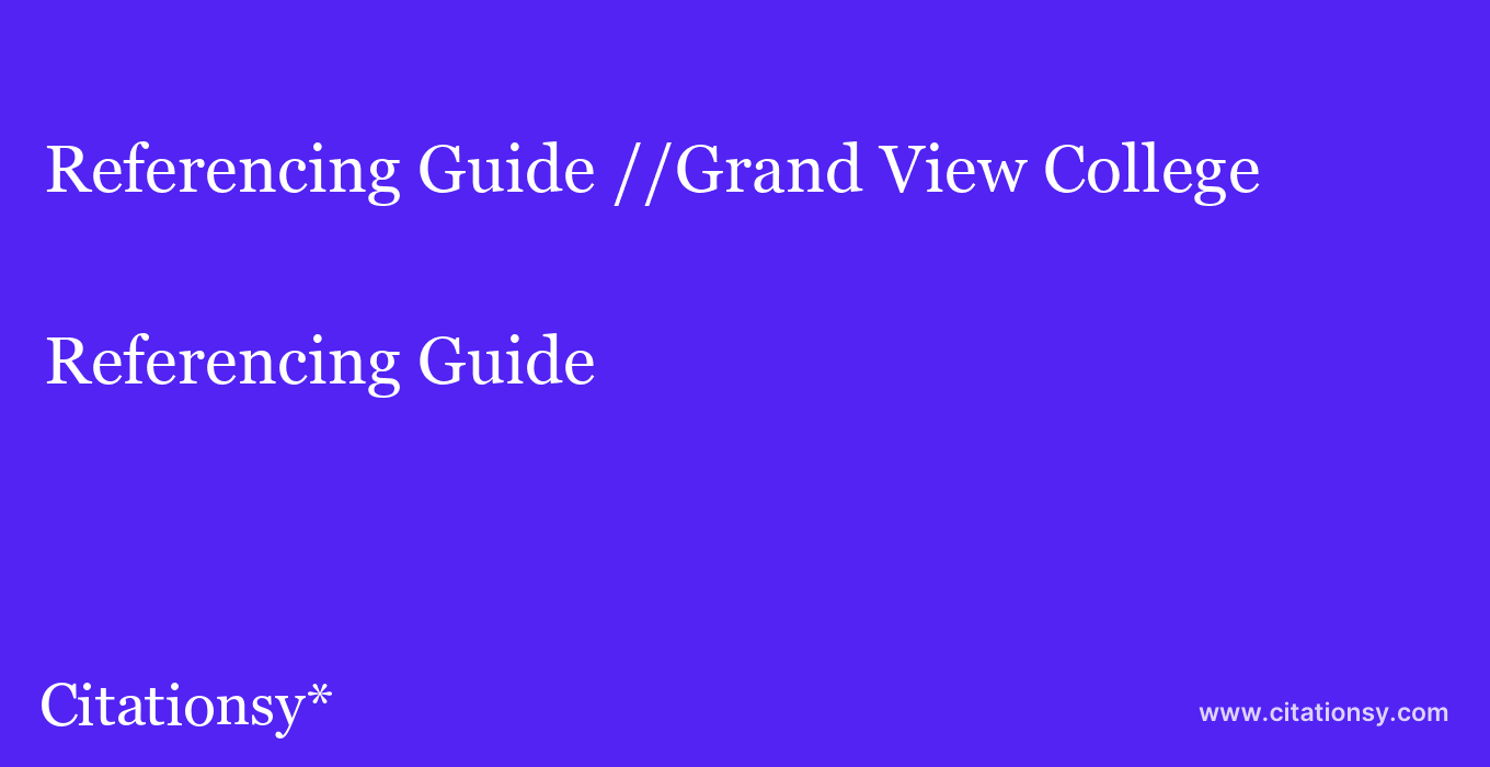 Referencing Guide: //Grand View College