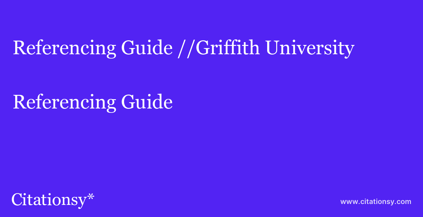 Referencing Guide: //Griffith University