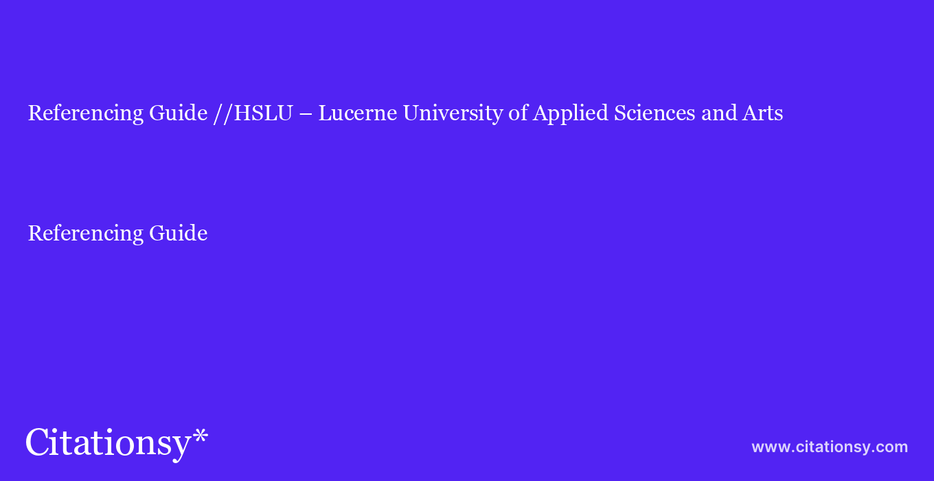Referencing Guide: //HSLU – Lucerne University of Applied Sciences and Arts