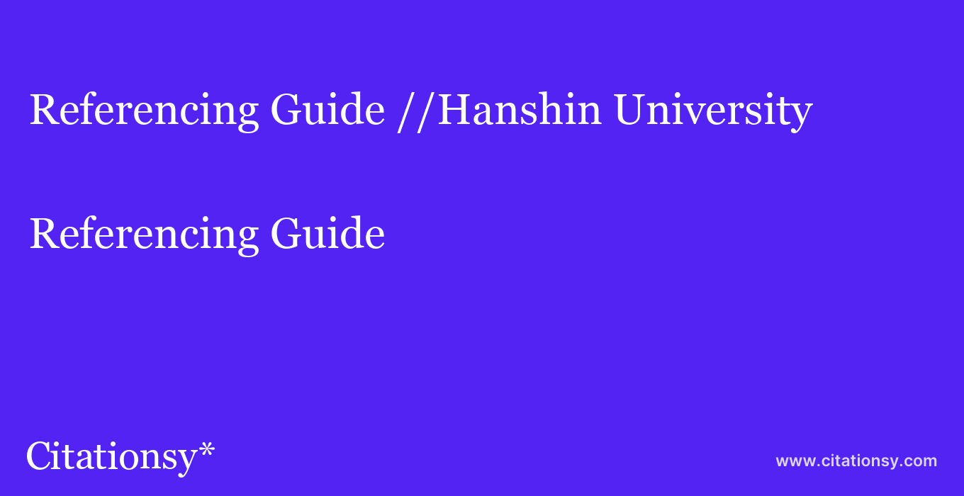 Referencing Guide: //Hanshin University