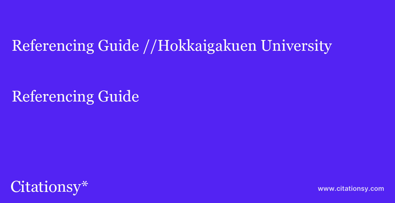 Referencing Guide: //Hokkaigakuen University