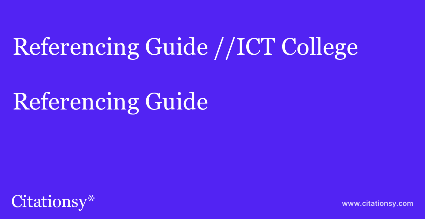 Referencing Guide: //ICT College