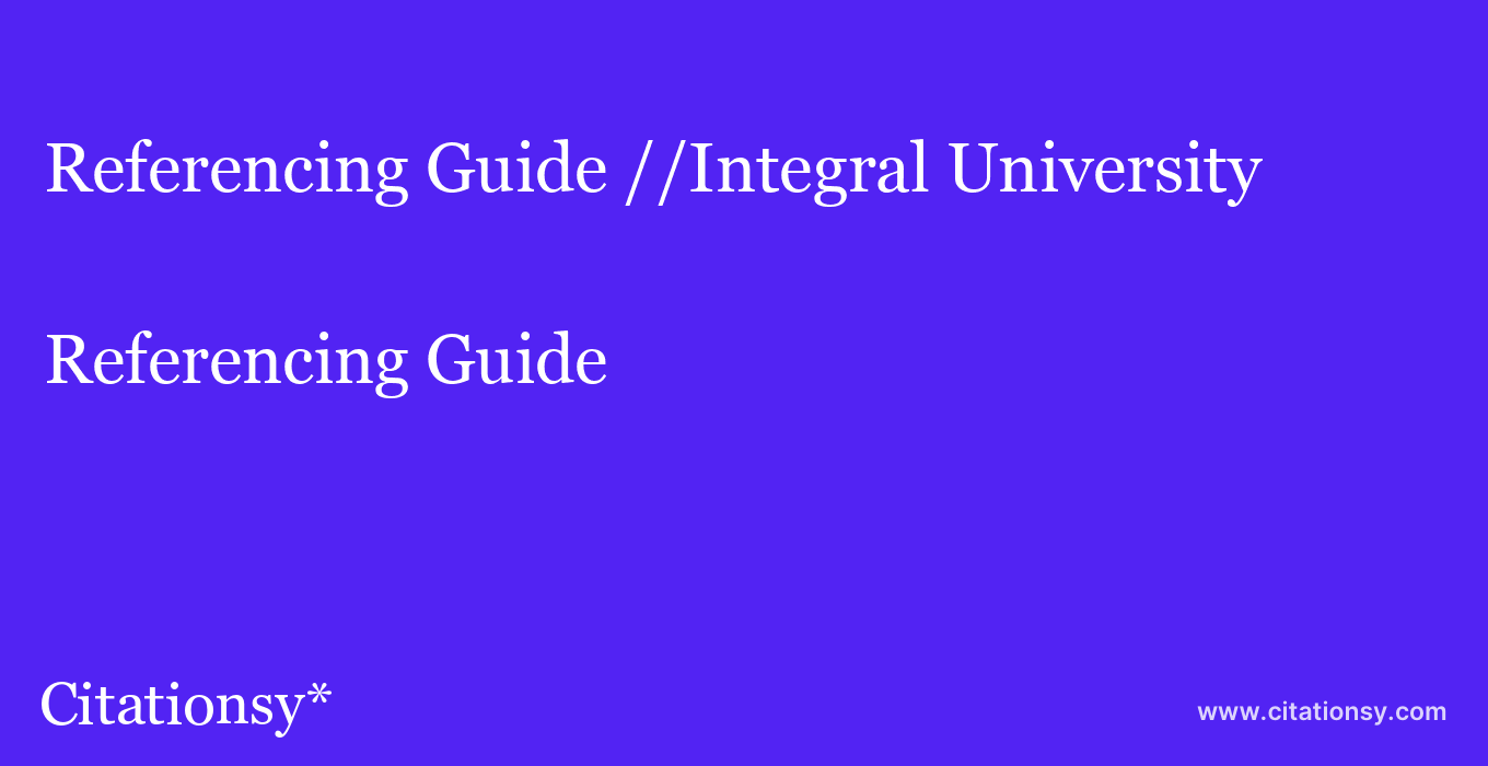 Referencing Guide: //Integral University
