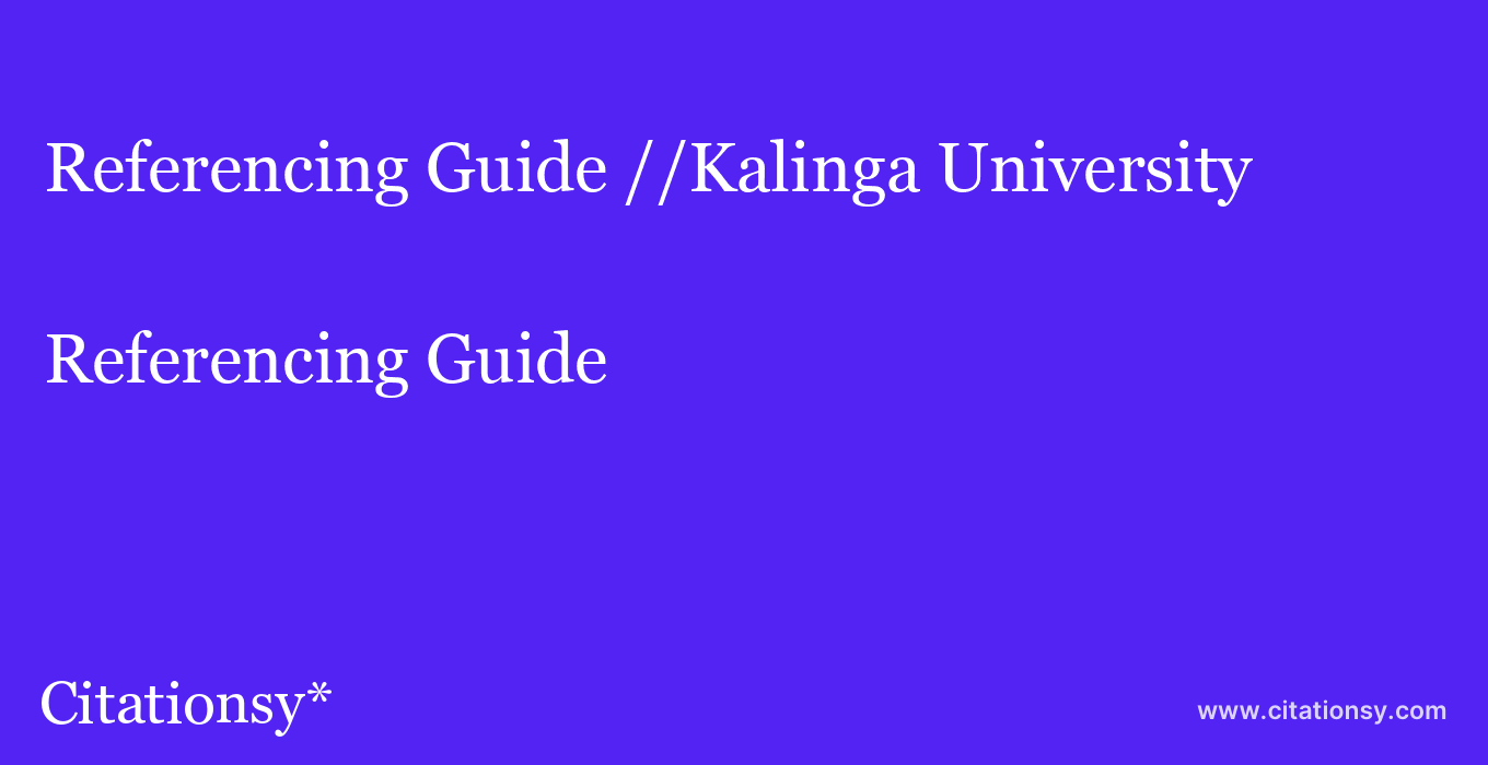 Referencing Guide: //Kalinga University