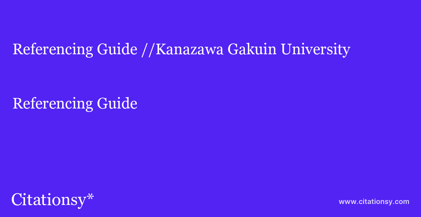 Referencing Guide: //Kanazawa Gakuin University