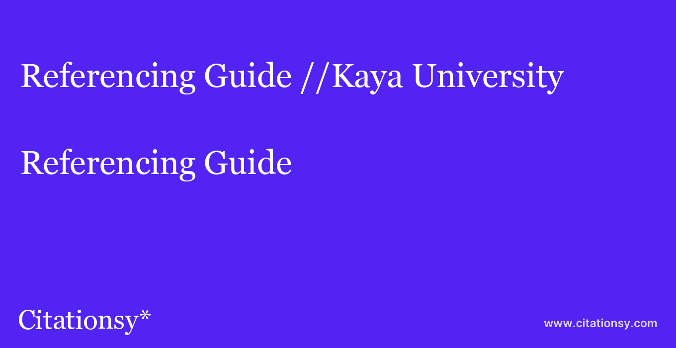 Referencing Guide: //Kaya University