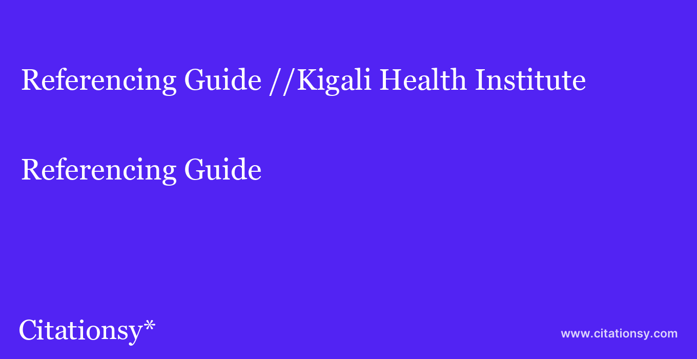Referencing Guide: //Kigali Health Institute