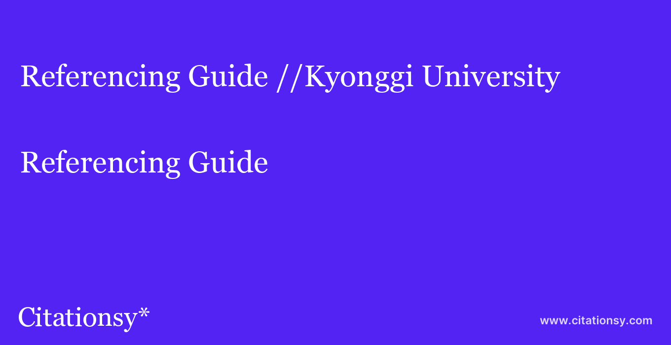 Referencing Guide: //Kyonggi University