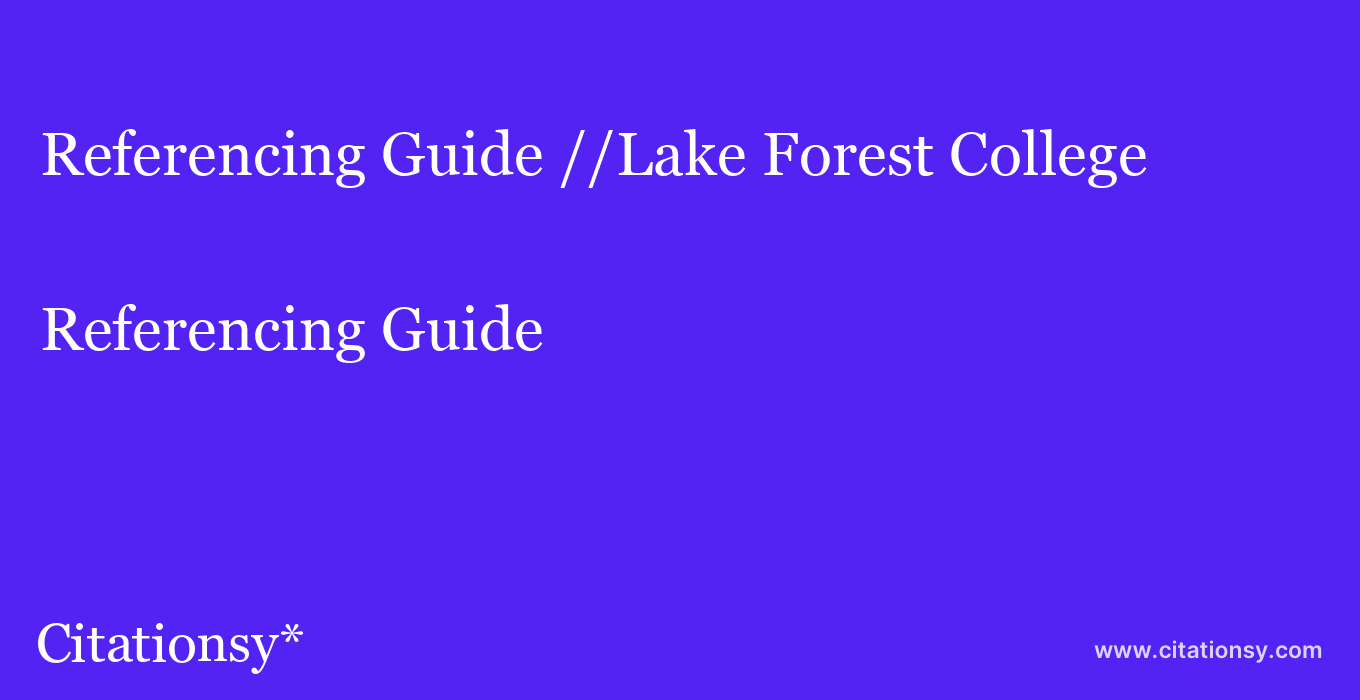 Referencing Guide: //Lake Forest College