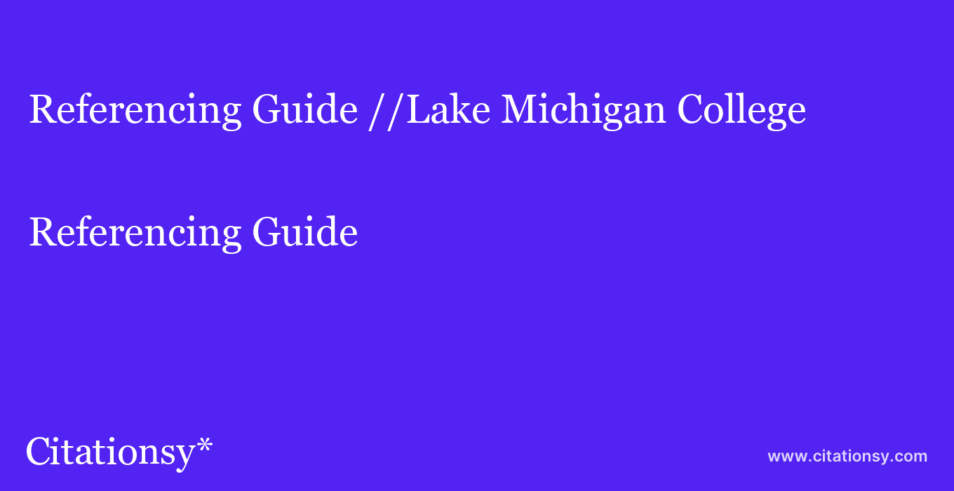 Referencing Guide: //Lake Michigan College